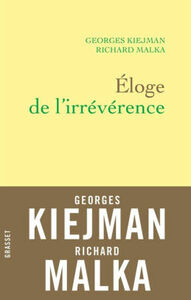 Éloge de l'irrévérence by Georges Kiejman, Richard Malka