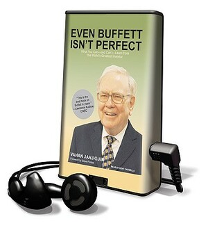 Even Buffett Isn't Perfect: What You Can--And Can't--Learn from the World's Greatest Investor by Vahan Janjigian