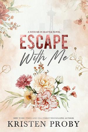 Escape With Me (The O'Callaghans, 3) by Kristen Proby