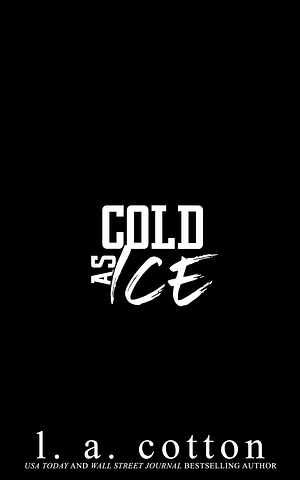Cold as Ice by L.A. Cotton