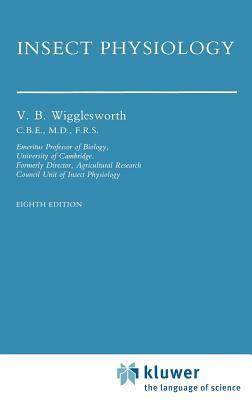 Insect Physiology by V. B. Wigglesworth