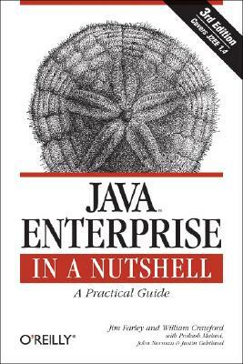 Java Enterprise in a Nutshell: A Practical Guide by William Crawford, Jim Farley