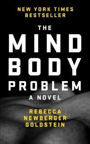 The Mind-Body Problem, with foreword by Jane Smiley by Rebecca Goldstein, Rebecca Goldstein, Jane Smiley