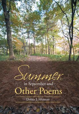 Summer in September and Other Poems by David J. Murray