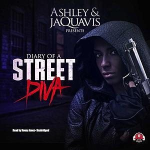 Diary of a Street Diva by Ashley & Jaquavis