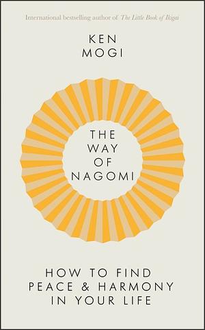The Way of Nagomi by Ken Mogi