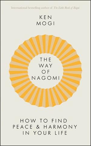 The Way of Nagomi by Ken Mogi