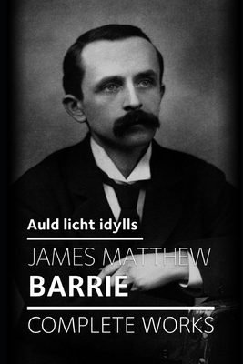 Auld licht idylls by J.M. Barrie