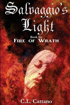 Fire of Wrath by C. L. Cattano