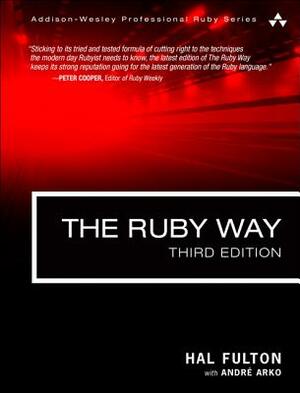 The Ruby Way: Solutions and Techniques in Ruby Programming by Hal Fulton, André Arko