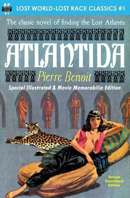 Atlantida, Special Illustrated & Movie Memorabilia Edition by Pierre Benoit