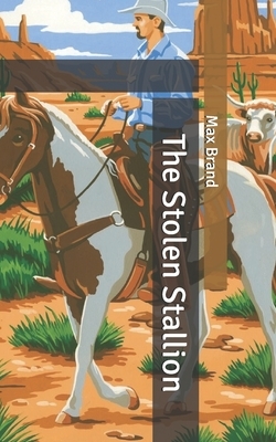 The Stolen Stallion by Max Brand