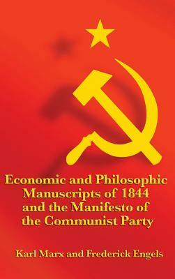 Economic and Philosophic Manuscripts of 1844 and the Manifesto of the Communist Party by Karl Marx