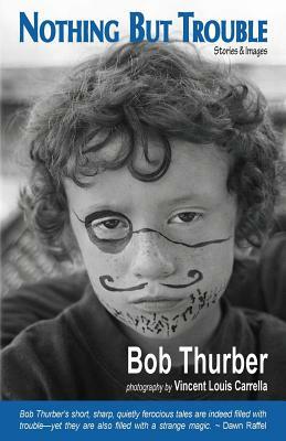 Nothing But Trouble by Bob Thurber