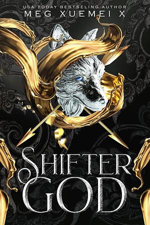 Shifter God by Meg Xuemei X
