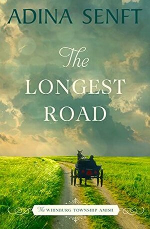 The Longest Road (The Whinburg Township Amish Book 1) by Adina Senft