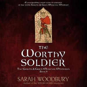 The Worthy Soldier by Sarah Woodbury