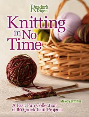 Knitting in No Time by Melody Griffiths