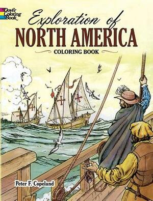 Exploration of North America Coloring Book by Peter F. Copeland