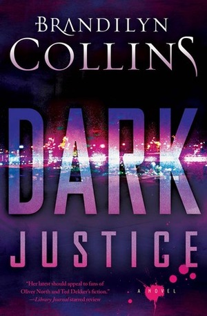 Dark Justice by Brandilyn Collins