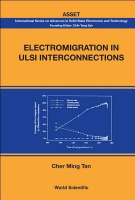 Electromigration in ULSI Interconnections by Cher Ming Tan
