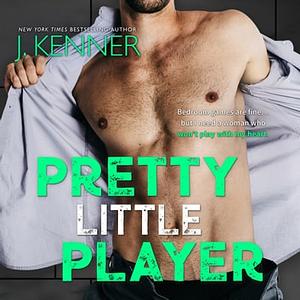 Pretty Little Player by J. Kenner