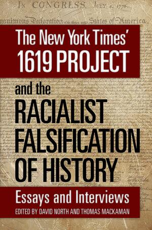 The New York Times' 1619 Project and the Racialist Falsification of History by David North, Thomas Mackaman