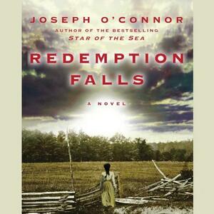 Redemption Falls by Joseph O'Connor