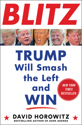 Blitz: Trump Will Smash the Left and Win by David Horowitz