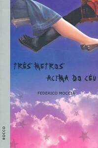 Três Metros Acima do Céu by Federico Moccia