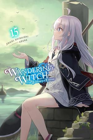Wandering Witch: the Journey of Elaina, Vol. 15 (light Novel) by Azure, Jougi Shiraishi