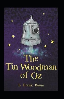 The Tin Woodman of Oz Annotated by L. Frank Baum