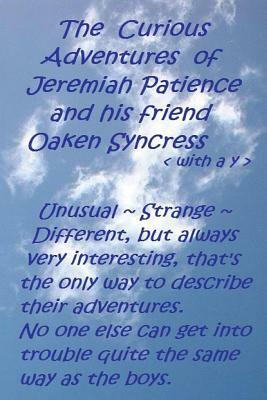 The Curious Adventures of Jeremiah Patience and his friend Oaken Syncress (with a y) by David Mason