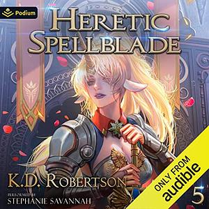 Heretic Spellblade 5 by K.D. Robertson