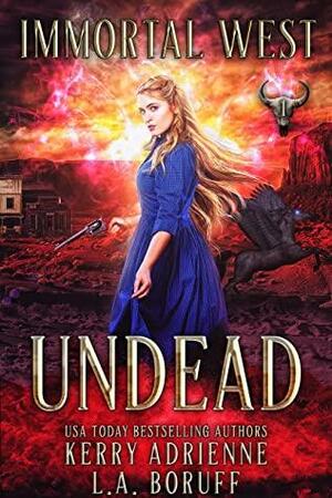 Undead by Kerry Adrienne, L.A. Boruff