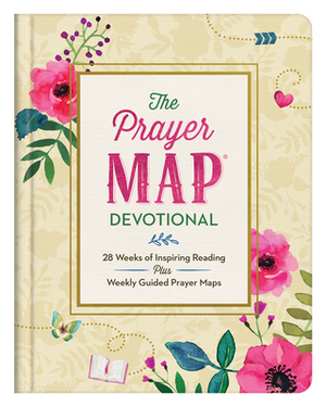 The Prayer Map(r) Devotional: 28 Weeks of Inspiring Readings Plus Weekly Guided Prayer Maps by Donna K. Maltese
