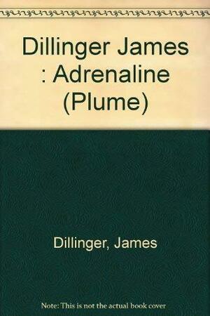 Adrenaline: A Novel by James Robert Baker