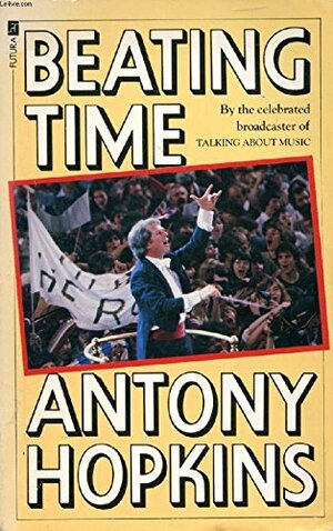 Beating Time by Antony Hopkins