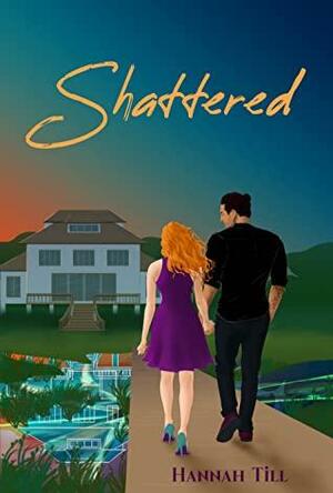 Shattered by Hannah Till