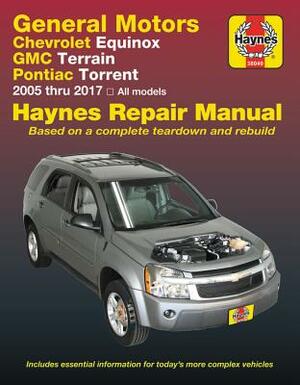 Chevrolet Equinox 2005 Thru 2017, GMC Terrain 2010 Thru 2017 & Pontiac Torrent 2005 Thru 2009 Haynes Repair Manual by Editors of Haynes Manuals