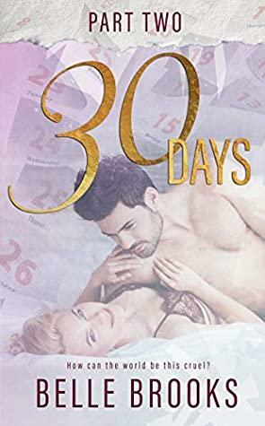 30 Days: Part 2 by Belle Brooks