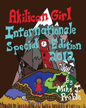 Akilican Girl Internationale by Mike J. Preble