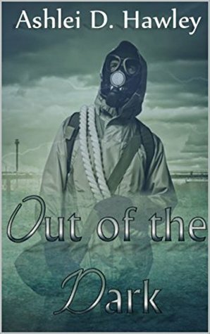 Out of the Dark by Ashlei Hawley
