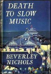 Death to Slow Music by Beverley Nichols