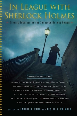 In League with Sherlock Holmes: Stories Inspired by the Sherlock Holmes Canon by Laurie R. King