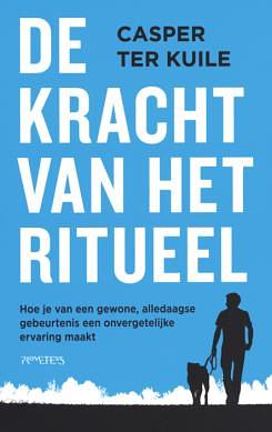 De kracht van het ritueel by Casper ter Kuile