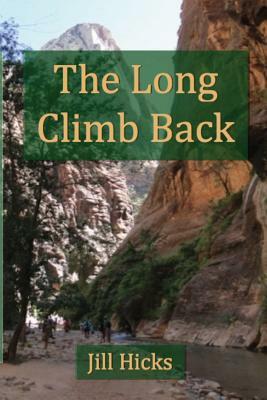 The Long Climb Back by Jill L. Hicks