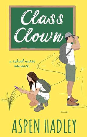 Class Clown by Aspen Hadley