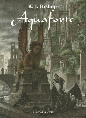 Aquaforte by Jean-François Le Ruyet, K.J. Bishop