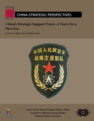 China's Strategic Support Force: A Force for a New Era by John Costello, Joe McReynolds